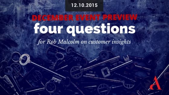 Customer Insights: 4 Questions for Rob Malcolm