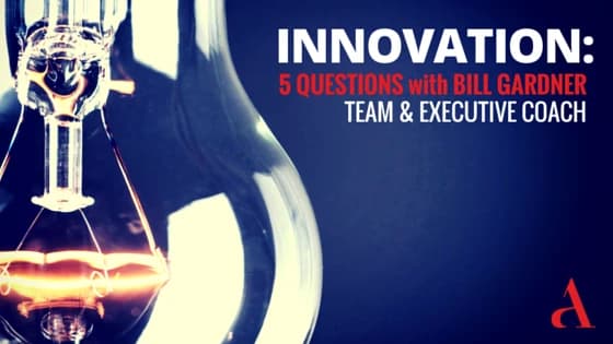 Five Questions for Bill Gardner about Innovation
