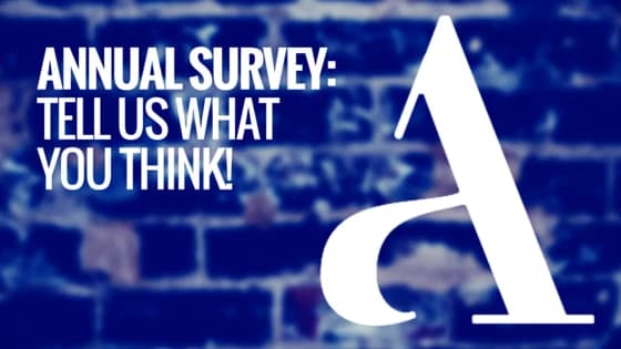 Annual Survey: Tell Us What You Think!
