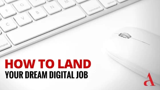 How to Land Your Digital Dream Job